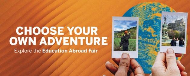 Graphic showing a hands over a globe holding polaroid photos of students abroad with text Choose Your Own Adventure